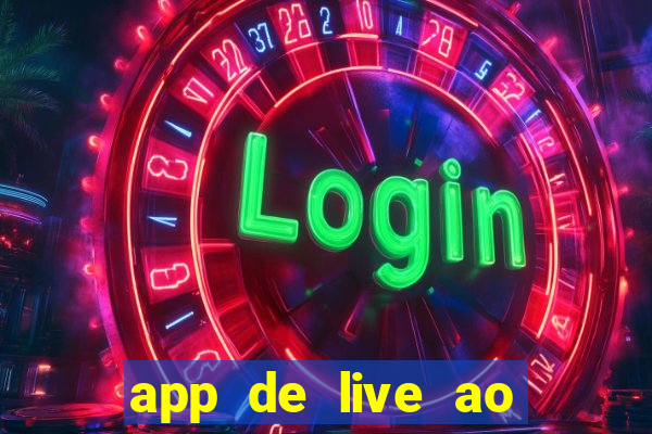 app de live ao vivo 18